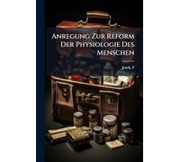 Anregung Zur Reform Der Physiologie Des Menschen