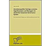 Anreizkompatible Verträge Zwischen Eigenfinanciers Und Managern Im Deutschen Corporate-Governance-System