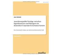 Anreizkompatible Verträge Zwischen Eigenfinanciers Und Managern Im Deutschen Corporate-Governance-System