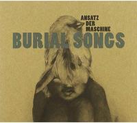 Ansatz Der Machine - Burial Songs
