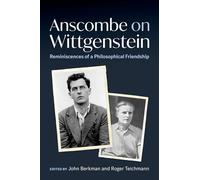 Anscombe sur Wittgenstein – Souvenirs d'une amitié philosophique