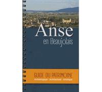 Anse En Beaujolais - Guide Du Patrimoine Archéologique, Architectural, Artistique