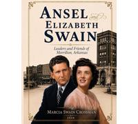 Ansel and Elizabeth Swain: Leaders and Friends of Morrilton, Arkansas