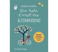Anselm Grün Die hohe Kunst des Älterwerdens. Taschenseminar zum Nachdenk (Relié)