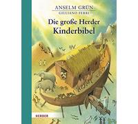 Anselm Grün Giuliano Ferri Die große Herder Kinderbibel (Relié)