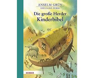 Anselm Grün Giuliano Ferri Die große Herder Kinderbibel (Relié)