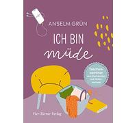 Anselm Grün Ich bin müde: Taschenseminar zum Nachdenken und Weiterwachse (Relié)
