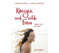 Königin und wilde Frau: Lebe, was du bist!