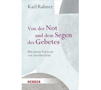 Anselm Grün Prof. Ka Von der Not und dem Segen des Gebetes: Mit ei (Relié)