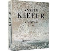 Anselm Kiefer – L'alchimie du livre – Broché