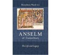 Anselm of Canterbury: His Life and Legacy Ward, Benedicta (Auteur)