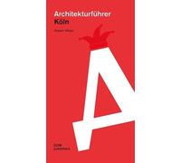 Anselm Weyer Architekturführer Köln (Architekturführer/Architectural Gui (Poche)