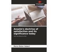 Anselm's doctrine of satisfaction and its significance today: Why God Became Man