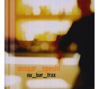Ansgar Specht - Nu Bar Trax [Import]