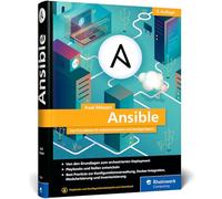 Ansible: Das Praxisbuch für Admins und DevOps-Teams. Best Practices, Playbooks, Howtos. Ausgabe 2024