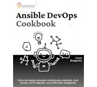 Ansible DevOps Cookbook: End-to-end devops automation including setup, playbooks, cloud services, CI/CD integration, and ansible tower management