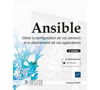 Ansible – Gérez la configuration de vos serveurs et le déploiement de vos applications – 3e édition
