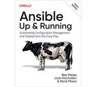 Ansible: Up and Running: Automating Configuration Management and Deployment the Easy Way