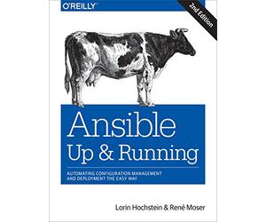 Ansible - Up and Running: Automating Configuration Management and Deployment the Easy Way