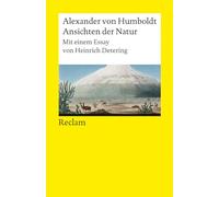 Ansichten der Natur. Mit einem Essay von Heinrich Detering: Humboldt, Alexander von - Pionierwerk der Wissenschaft - 14225