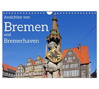 Ansichten von Bremen und Bremerhaven (Wandkalender 2026 DIN A4 quer), CALVENDO Monatskalender: Bremen und Bremerhaven, räumlich getrennt und doch verbunden.