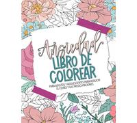 Ansiedad - Libro de colorear para adultos y adolescentes para reducir el estrés y las preocupaciones