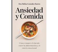 Ansiedad y Comida: Cómo romper el vínculo entre la alimentación y el estrés emocional