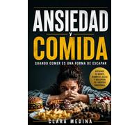 ANSIEDAD Y COMIDA: CUANDO COMER ES UNA FORMA DE ESCAPAR