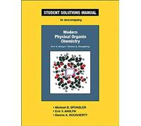 Anslyn & Dougherty's Modern Physical Organic Chemistry Student Solutions Manual
