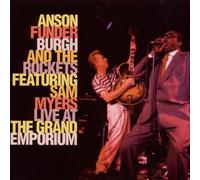 Anson Funderburgh & Rockets - Live at The Grand Emporium (& Sam Myers)
