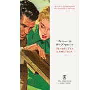 Answer in the Negative: A Gripping and Atmospheric Murder Mystery set in 1950s Fleet Street. Introduced by Sophie Hannah