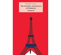 Answer Key To The Activity Book For The Parisian Adventures Of Kimberly: Intermediate Level French Reader (French Edition)