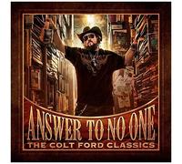 Answer To No One: The Colt Ford Classics