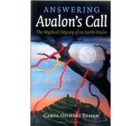 Answering Avalons Call The Mystical Odyssey of an EarthHealer by Carol Ohmart Behan Carol Ohmart Behan, (Auteur)