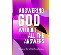 Answering God Without All The Answers