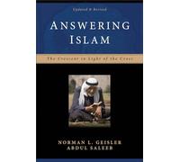 Answering Islam: The Crescent in Light of the Cross