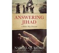 Nabeel Qureshi – Answering Jihad – A Better Way Forward – Broché