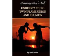 Answering Love's Call: Understanding Twin Flame Union and Reunion