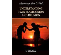 Answering Love's Call: Understanding Twin Flame Union and Reunion