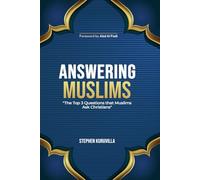 ANSWERING MUSLIMS: The Top 3 Questions Muslims Ask Christians