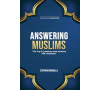 ANSWERING MUSLIMS: The Top 3 Questions Muslims Ask Christians