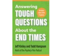 Answering Tough Questions About The End Times