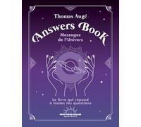 Answers Book - Messages de l'Univers - Le livre qui répond à toutes tes questions