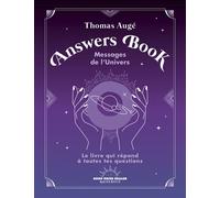 Answers Book - Messages de l'Univers - Le livre qui répond à toutes tes questions - Thomas Augé - Good Mood Dealer By Exergue - broché - Guide