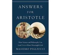 Answers for Aristotle by Massimo Pigliucci Hardcover Book Massimo Pigliucci (Auteur)