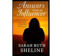 Answers From An Influencer: Real questions. Raw answers. And a God who still speaks, through the most unexpected voices.