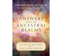 Answers from the Ancestral Realms: Get Psychic Help from Your Spirit Guides Every Day