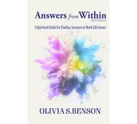 Answers from Within: A Spiritual Guide for Finding Answers to Work Life Issues