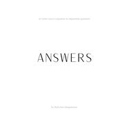 Answers: my inner voice's response to impossible questions