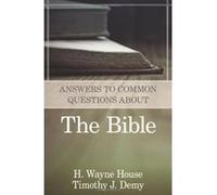 Answers to Common Questions About the Bible - [Livre en VO] H Wayne House (Auteur)